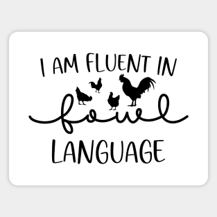 I’m Fluent In Fowl Language Chicken Owner Funny Chicken Lady Magnet